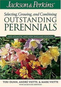 Paperback Jackson & Perkins Selecting, Growing and Combining Outstanding Perennials: Northeastern Edition Book
