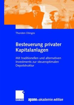 Paperback Besteuerung Privater Kapitalanlagen: Mit Traditionellen Und Alternativen Investments Zur Steueroptimalen Depotstruktur [German] Book