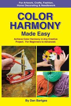 Paperback Color Harmony Made Easy: Achieve Color Harmony in Any Creative Project Book