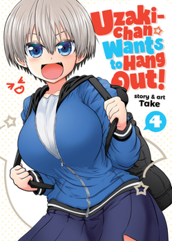 Uzaki-chan Wants to Hang Out!, Vol. 4 - Book #4 of the 宇崎ちゃんは遊びたい！ / Uzaki-chan Wants to Hang Out!