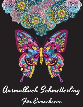 Paperback Schmetterling-Malbuch f?r Erwachsene: Schmetterling F?rbung Buch f?r Erwachsene Sch?ne Garten: ?ber 100 Seiten Schmetterlinge Garten, Blumen, Muster, [German] Book