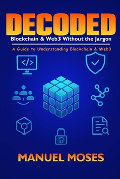 Paperback Decoded, Blockchain & Web3 Without the Jargon: A Guide to Understanding Blockchain & Web3 Book