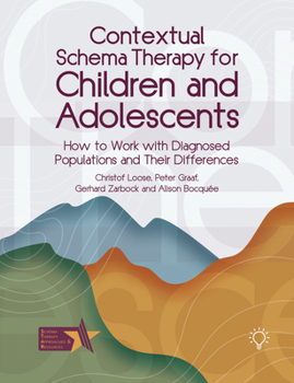 Paperback Contextual Schema Therapy for Children and Adolescents: How to Work with Diagnosed Populations and Their Differences Book