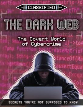 Library Binding The Dark Web: The Covert World of Cybercrime Book