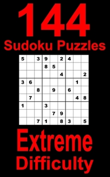 Paperback 144 Sudoku Puzzles Extreme Difficulty: Travel friendly logic brain teaser Sudoku for experienced Sudoku solvers. With solutions. Sudoku puzzle book fo Book