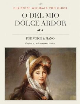 O del mio dolce ardor: Aria, For Medium, High and Low Voices
