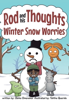 Hardcover Winter Snow Worries: A Story for Kids About Self-Regulating Emotions, Managing Thoughts, and Making Better Decisions (Rod and his Thoughts Series) Book