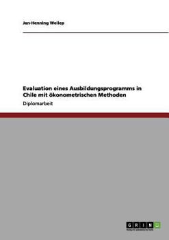 Paperback Evaluation eines Ausbildungsprogramms in Chile mit ökonometrischen Methoden [German] Book