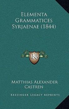 Paperback Elementa Grammatices Syrjaenae (1844) [Latin] Book