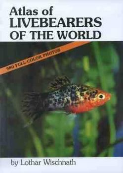 Hardcover Atlas of Livebearers of the World Book