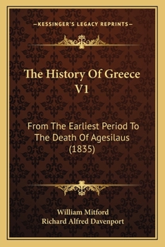 Paperback The History Of Greece V1: From The Earliest Period To The Death Of Agesilaus (1835) Book