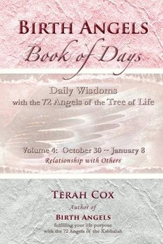 Paperback BIRTH ANGELS BOOK OF DAYS - Volume 4: Daily Wisdoms with the 72 Angels of the Tree of Life Book