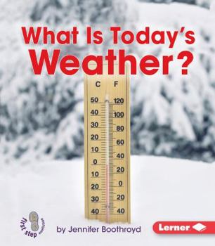 What Is Today's Weather? - Book  of the First Step Nonfiction: Let's Watch the Weather