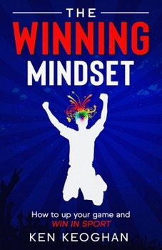 Paperback The Winning Mindset: How To Up Your Game And Win In Sport Book