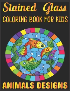 stained glass Coloring Book For Kids Animals Designs: animals design relaxation and stress relief coloring pages inside!
