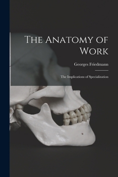 Paperback The Anatomy of Work: the Implications of Specialization Book