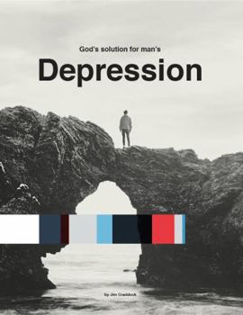 God's Solution For Man's Depression: Preventing Emotional Meltdown: Overcoming Emotions That Destroy Series (Preventing Emotional Meltdown: Overcoming Emotions That Destroy 5-book Series)