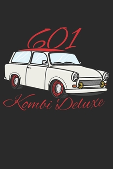 601 Kombi Deluxe: Trabant DDR, Kalender, Terminplaner, 2020, (German Edition)