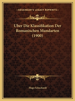 Uber Die Klassifikation Der Romanischen Mundarten (1900)