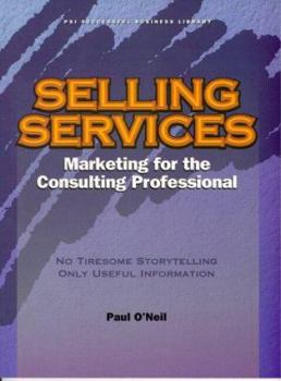 Paperback Selling Services: A Marketing Book for the Consulting Professional Book