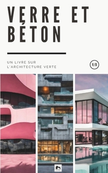 Paperback Verre et Béton: Un Livre sur l'Architecture Verte [French] Book