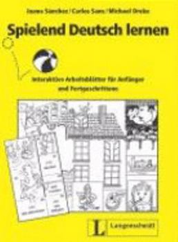 Hardcover Spielend Deutsch Lernen: Interaktive Arbeitsblatter Fur Anfanger Bis Fortgeschrittene Book