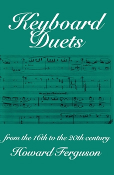 Paperback Keyboard Duets from the 16th to the 20th Century for One and Two Pianos: An Introduction Book