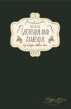 Hardcover Edgar Allan Poe - Tales of The Grotesque & Arabesque Book