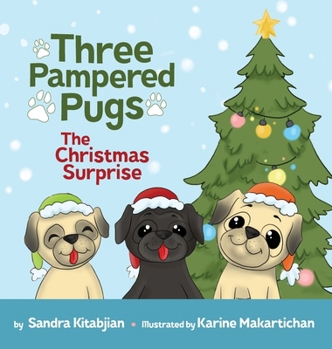 Hardcover Three Pampered Pugs: The Christmas Surprise Book