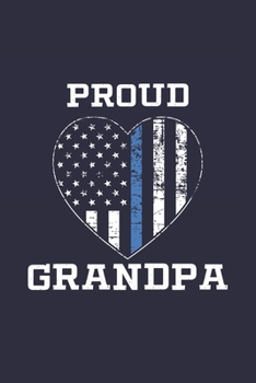 Paperback Proud Grandpa: Police Grandpa Thin Blue Line Notebook for Police Officers Book