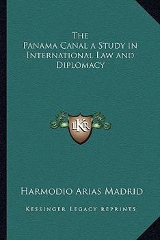Paperback The Panama Canal a Study in International Law and Diplomacy Book
