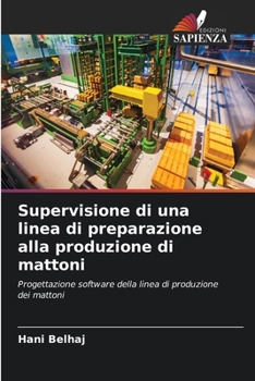 Supervisione di una linea di preparazione alla produzione di mattoni (Italian Edition)