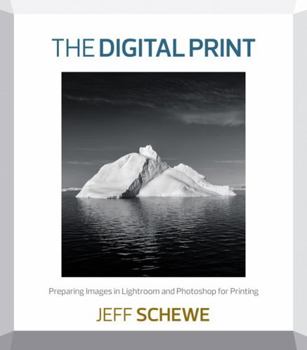 Paperback The Digital Print: Preparing Images in Lightroom and Photoshop for Printing Book