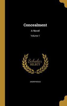 Hardcover Concealment: A Novel; Volume 1 Book