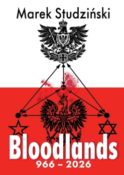 Bloodlands: 966-2026: Polen - Deutschland - Russland (German Edition)