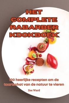 Paperback Het Complete Rabarber Kookboek [Dutch] Book
