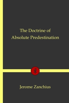 Paperback The Doctrine of Absolute Predestination Book