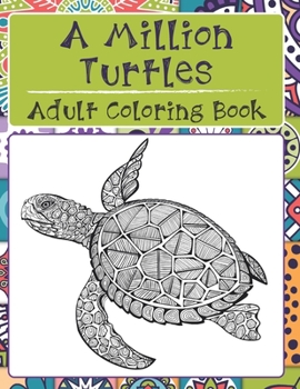 Paperback A Million Turtles - Adult Coloring Book