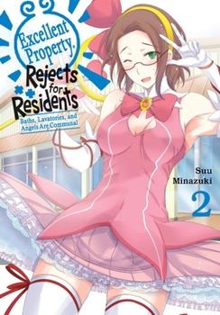 Paperback Excellent Property, Rejects for Residents, Vol. 2: Baths, Lavatories, and Angels Are Communal Book
