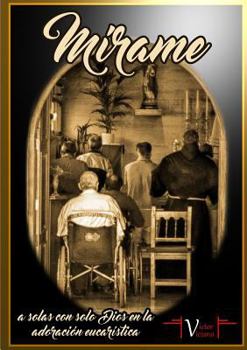 Paperback Mírame, a solas con solo Dios en la adoración eucarística [Spanish] Book