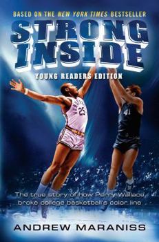 Hardcover Strong Inside (Young Readers Edition): The True Story of How Perry Wallace Broke College Basketball's Color Line Book