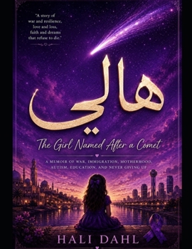 The Girl Named After a Comet: An Iraqi Woman’s Journey Through War, Immigration, Autism, and Hope
