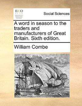 Paperback A Word in Season to the Traders and Manufacturers of Great Britain. Sixth Edition. Book