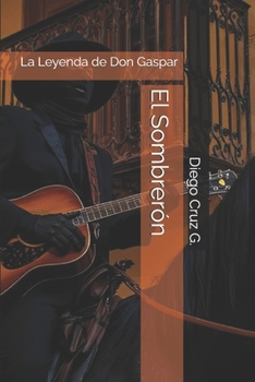 Paperback La Leyenda de Don Gaspar: Los cuentos del Sombrerón [Spanish] Book
