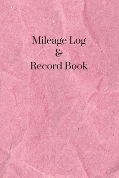 Mileage Log & Record Book: Record Log Book Vehicle Mileage Log Book for Business or Individual : Pink Wrinkle Theme