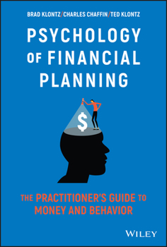 Hardcover Psychology of Financial Planning: The Practitioner's Guide to Money and Behavior Book