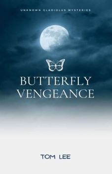 Paperback Butterfly Vengeance: Unknown Gladiolus Mysteries Book