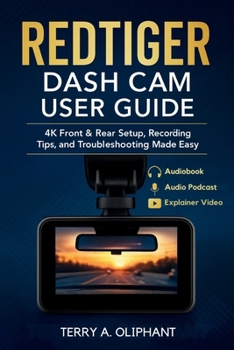 Paperback REDTIGER Dash Cam User Guide: 4K Front & Rear Setup, Recording Tips, and Troubleshooting Made Easy Book