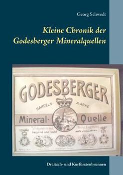 Paperback Kleine Chronik der Godesberger Mineralquellen: Draitsch- und Kurfürstenbrunnen [German] Book