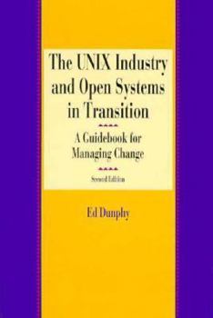 Paperback The UNIX Industry and Open Systems in Transition: A Guidebook for Managing Change Book